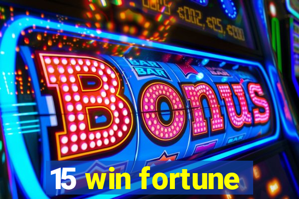 15 win fortune